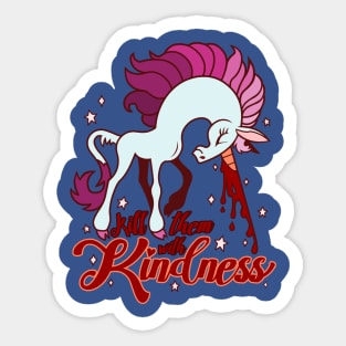 Kill Them With Kindness Sticker